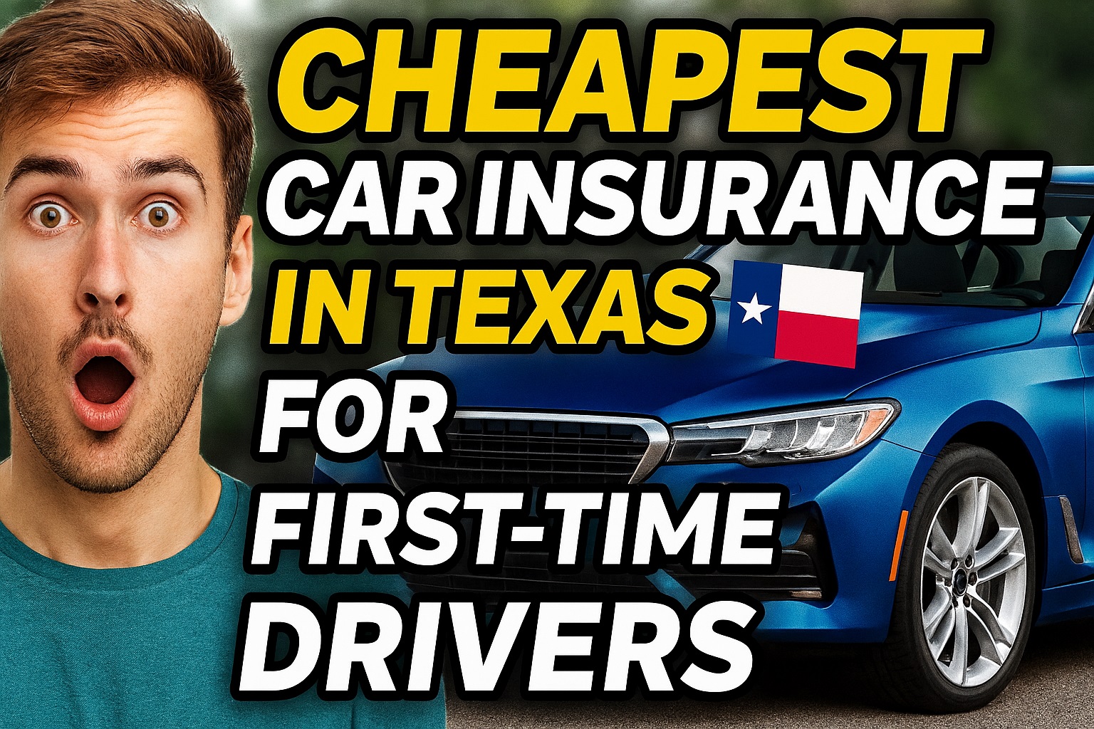 Cheapest Car Insurance in Texas for First-Time Drivers 2025