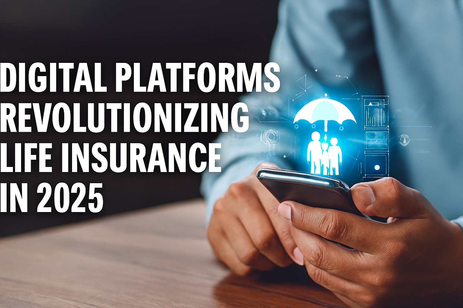 Digital Platforms Revolutionizing Life Insurance in 2025
