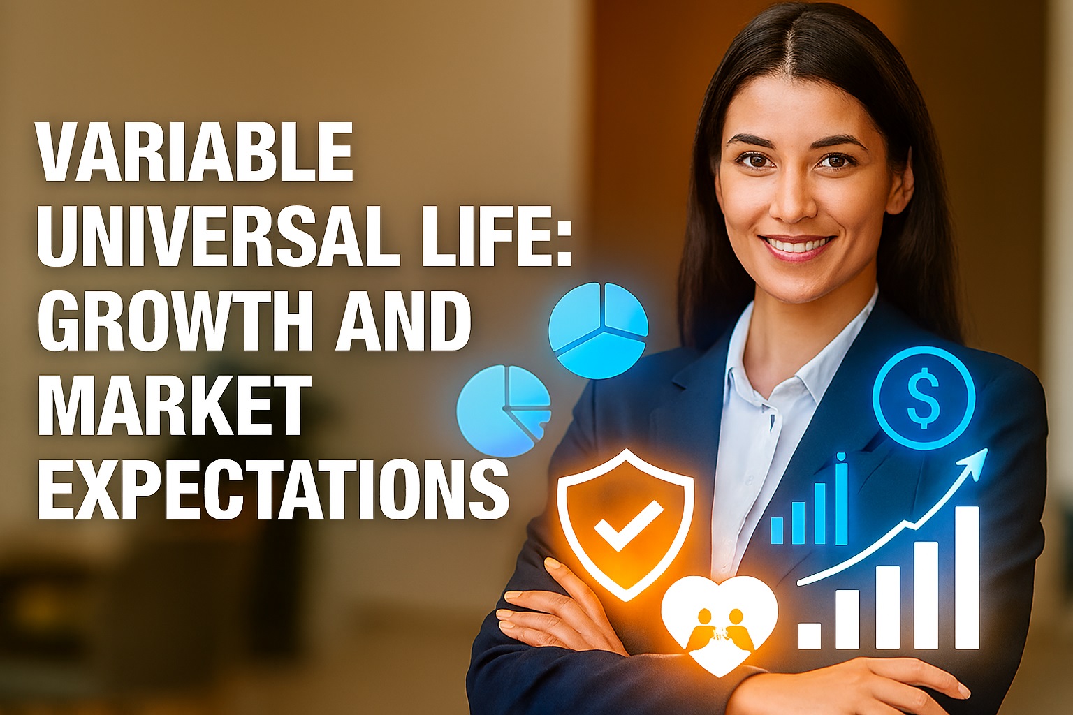 Variable Universal Life: Growth and Market Expectations